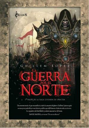 [Leyenda de una era 01] • La Guerra Por El Norte